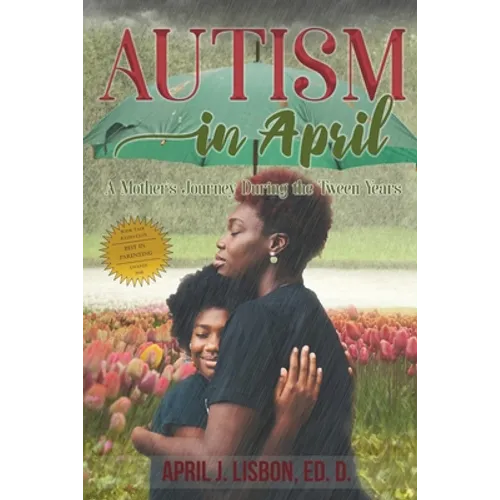 Autism in April: A Mother's Journey During the Tween Years - Paperback