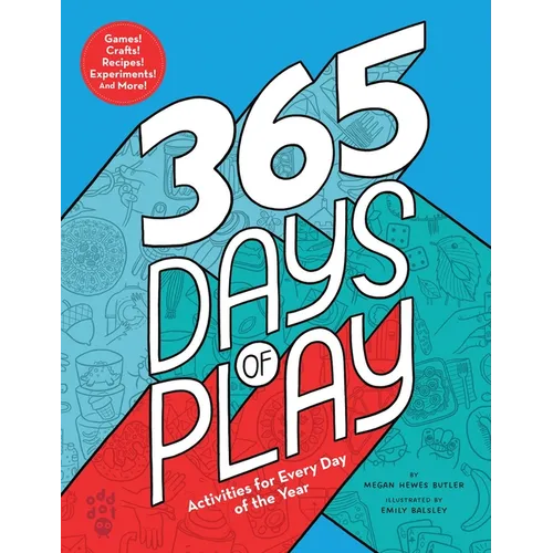 365 Days of Play: Activities for Every Day of the Year - Hardcover