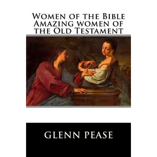 Women of the Bible Amazing women of the Old Testament - Paperback