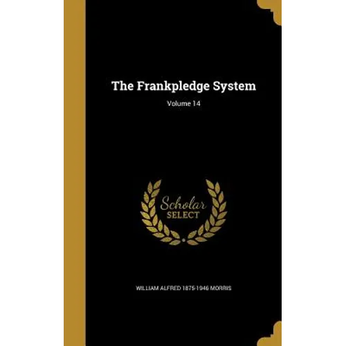 The Frankpledge System; Volume 14 - Hardcover