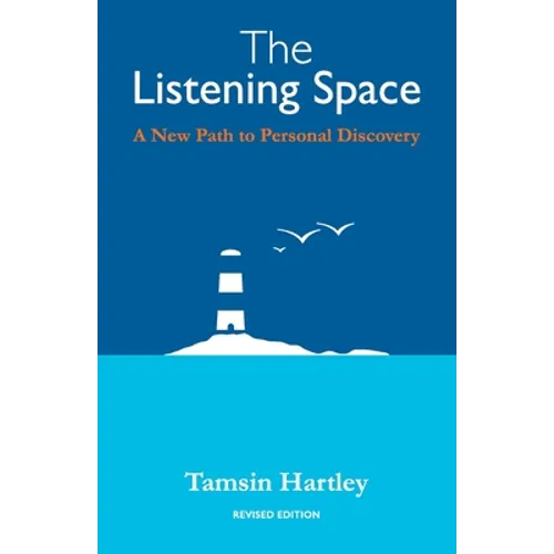 The Listening Space: A New Path to Personal Discovery (second edition) - Paperback