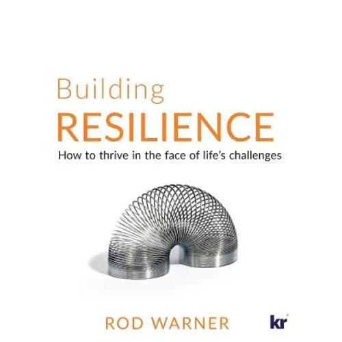 Building Resilience: How to Thrive in the Face of Life's Challenges - Paperback