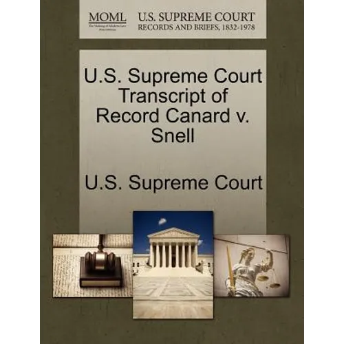 U.S. Supreme Court Transcript of Record Canard V. Snell - Paperback