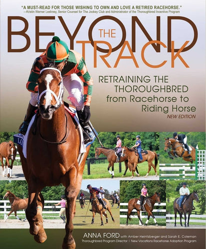 Beyond the Track: Retraining the Thoroughbred from Racehorse to Riding Horse - Paperback