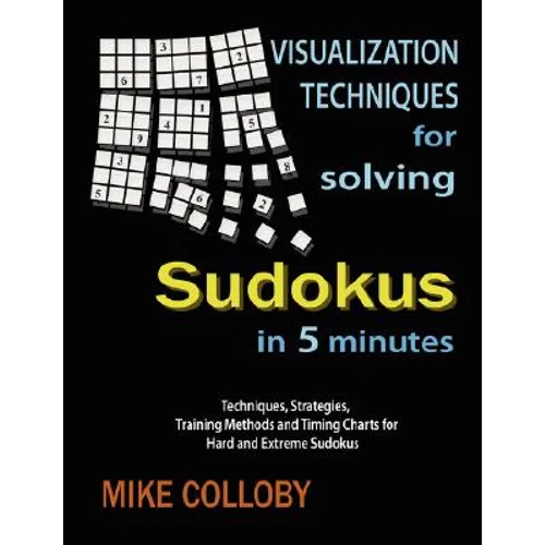 Visualization Techniques for Solving Sudokus in 5 Minutes