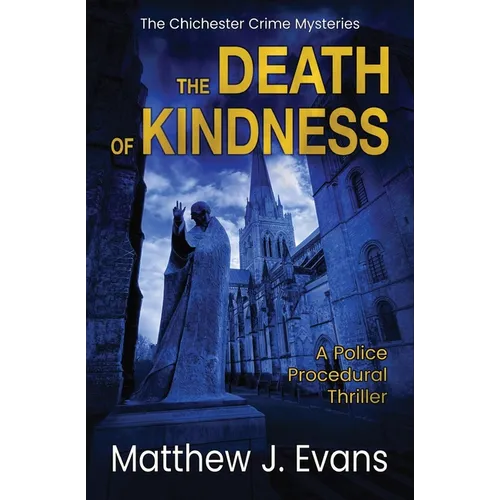 The Death of Kindness: A Police Procedural Thriller - Paperback