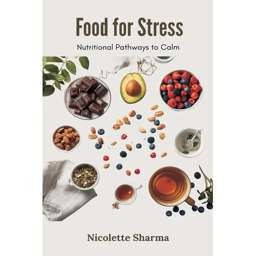 Food for Stress: Nutritional Pathways to Calm