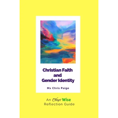 Christian Faith and Gender Identity: An OtherWise Reflection Guide - Paperback