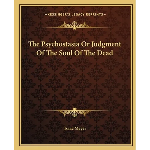 The Psychostasia Or Judgment Of The Soul Of The Dead - Paperback