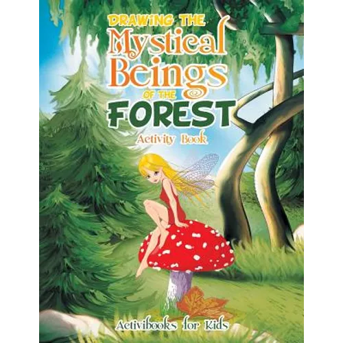 Drawing the Mystical Beings of the Forest Activity Book - Paperback