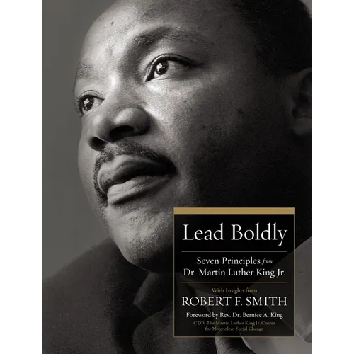 Lead Boldly: Seven Principles from Dr. Martin Luther King, Jr. - Hardcover