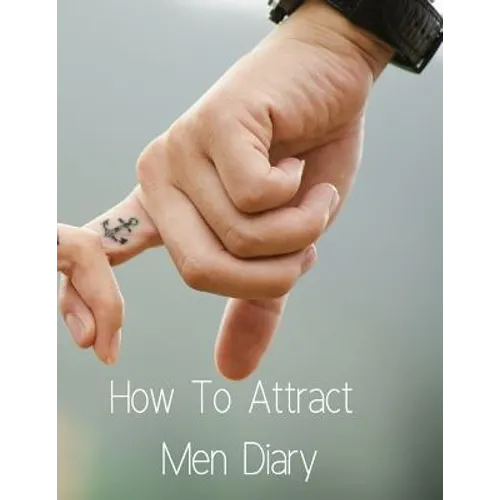 How To Attract Men Diary - Paperback