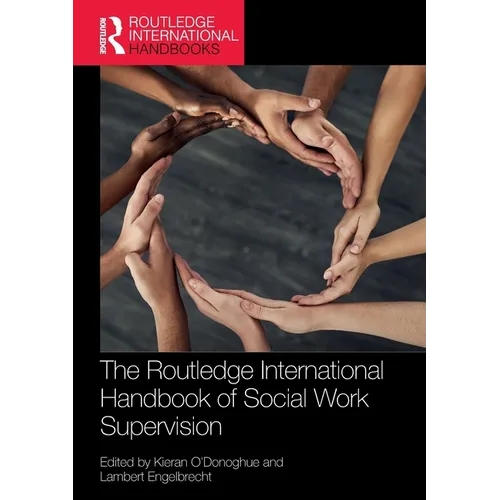 The Routledge International Handbook of Social Work Supervision