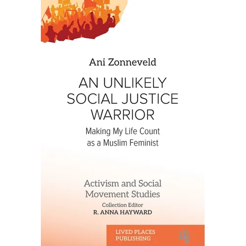 An Unlikely Social Justice Warrior: Making My Life Count as a Muslim Feminist