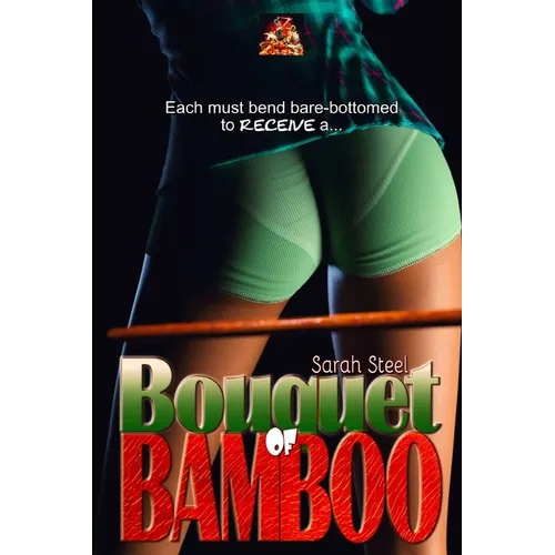 Bouquet of Bamboo: Each must bend over, bare-bottomed, to receive... - Paperback