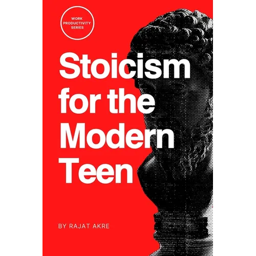 Stoicism for the Modern Teen - Paperback
