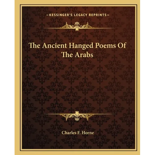 The Ancient Hanged Poems Of The Arabs - Paperback