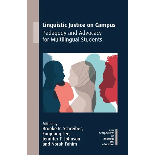Linguistic Justice on Campus: Pedagogy and Advocacy for Multilingual Students - Paperback