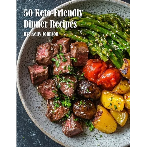 50 Keto-Friendly Dinner Recipes - Paperback