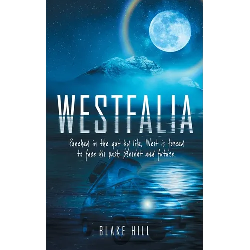Westfalia: Punched in the gut by life, West is forced to face his past, present and future. - Paperback