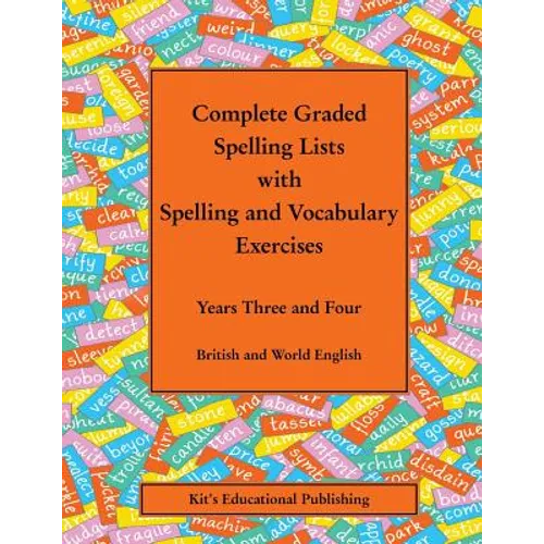 Complete Graded Spelling Lists with Spelling and Vocabulary Exercises: Years Three and Four: British and World English - Paperback