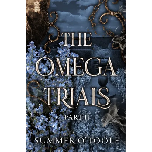 The Omega Trials: Part Two: A Dark Why-Choose Omegaverse - Paperback