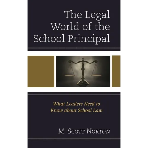 Legal World of the School Principal: What Leaders Need to Know about School Law - Paperback