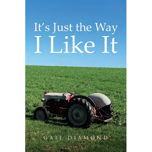 It's Just the Way I Like It - Paperback