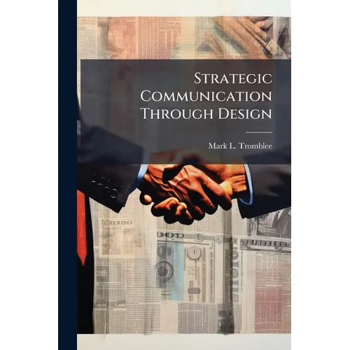 Strategic Communication Through Design - Paperback