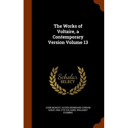The Works of Voltaire, a Contemporary Version Volume 13 - Hardcover