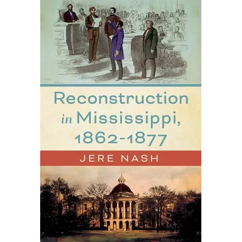 Reconstruction in Mississippi, 1862-1877 - Hardcover