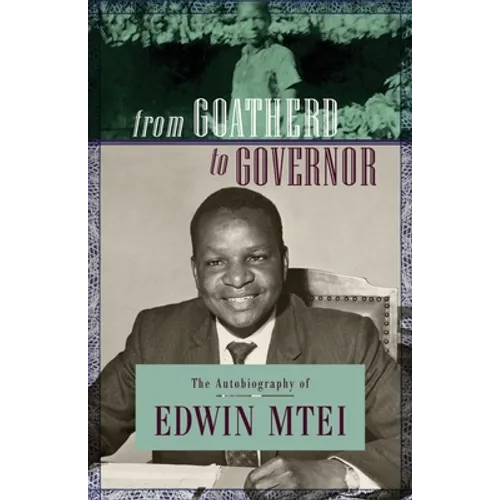 From Goatherd to Governor. The Autobiography of Edwin Mtei - Paperback