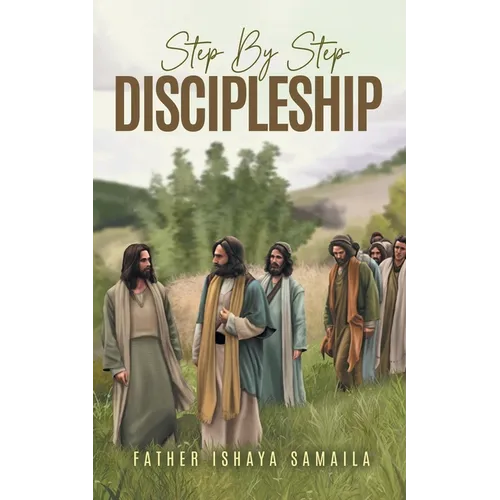 Step By Step Discipleship - Paperback
