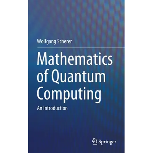 Mathematics of Quantum Computing: An Introduction - Hardcover