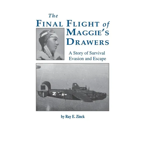 The Final Flight of Maggie's Drawer: A Story of Survival Evasion and Escape (Limited) - Hardcover