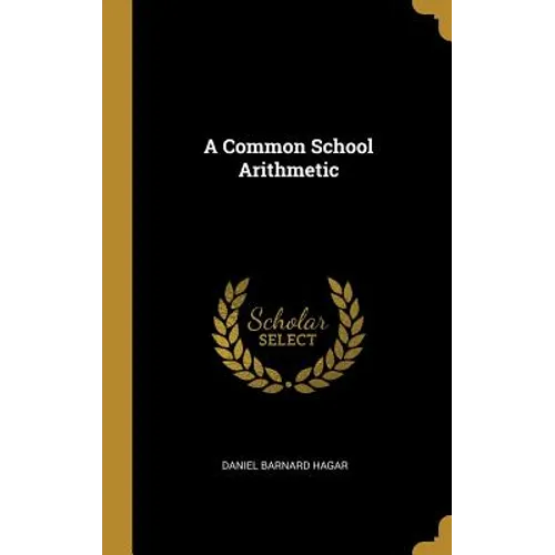 A Common School Arithmetic - Hardcover