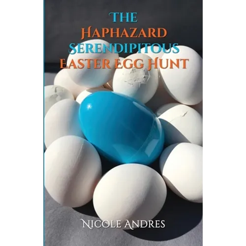 The Haphazard Serendipitous Easter Egg Hunt - Paperback