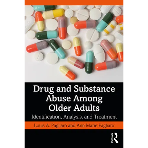 Drug and Substance Abuse Among Older Adults: Identification, Analysis, and Synthesis - Paperback