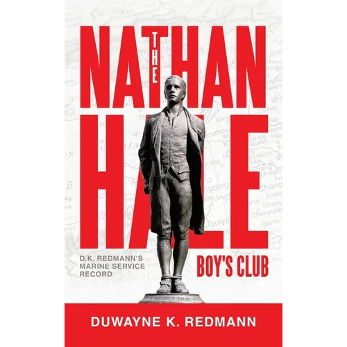 The Nathan Hale Boy's Club: D.K. Redmann's Marine Service Record - Hardcover