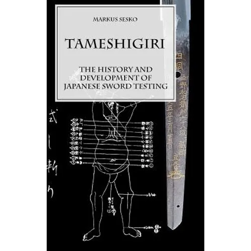 Tameshigiri - The History and Development of Japanese Sword Testing - Hardcover