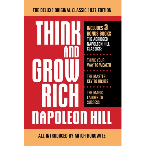 Think and Grow Rich the Deluxe Original Classic 1937 Edition and More: Includes 3 Bonus Books the Abridged Napoleon Hill Classics: Think Your Way to W - Paperback