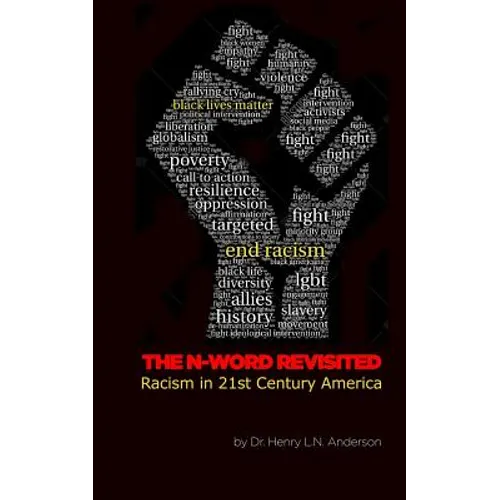 The N Word Revisited: Racism in 21st Century America - Paperback