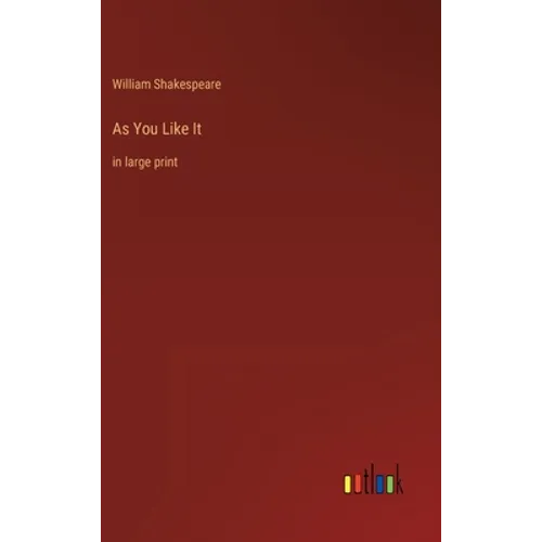 As You Like It: in large print - Hardcover