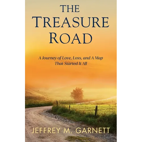The Treasure Road: A Journey of Love, Loss, and A Map That Started It All - Paperback