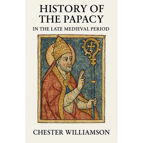 History of the Papacy in the Late Medieval Period - Paperback