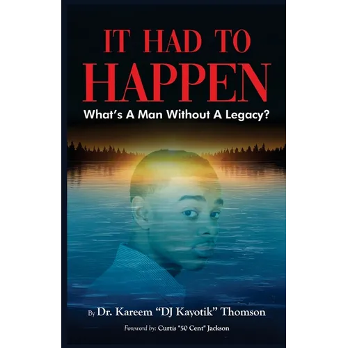 It Had to Happen: What's A Man Without A Legacy - Paperback