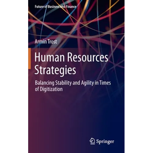 Human Resources Strategies: Balancing Stability and Agility in Times of Digitization - Hardcover