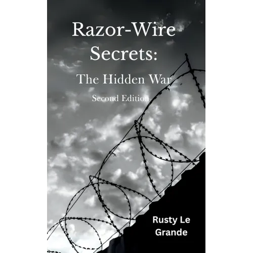 Razor-Wire Secrets: The Hidden War - Paperback