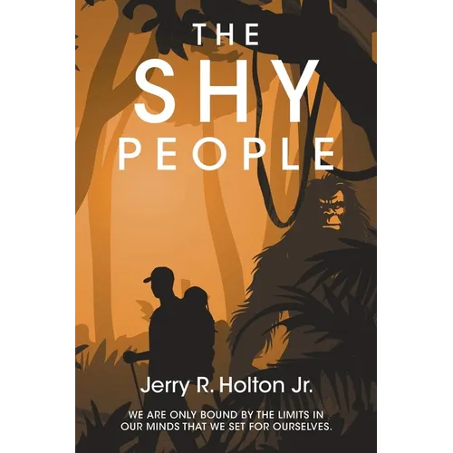 The Shy People: We are only bound by the limits in our minds that we set for ourselves. - Paperback