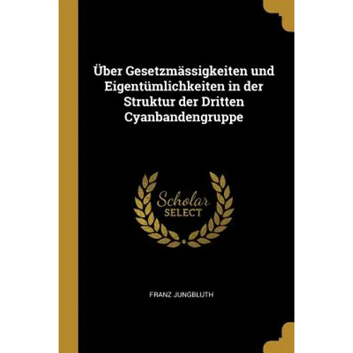 Über Gesetzmässigkeiten und Eigentümlichkeiten in der Struktur der Dritten Cyanbandengruppe - Paperback
